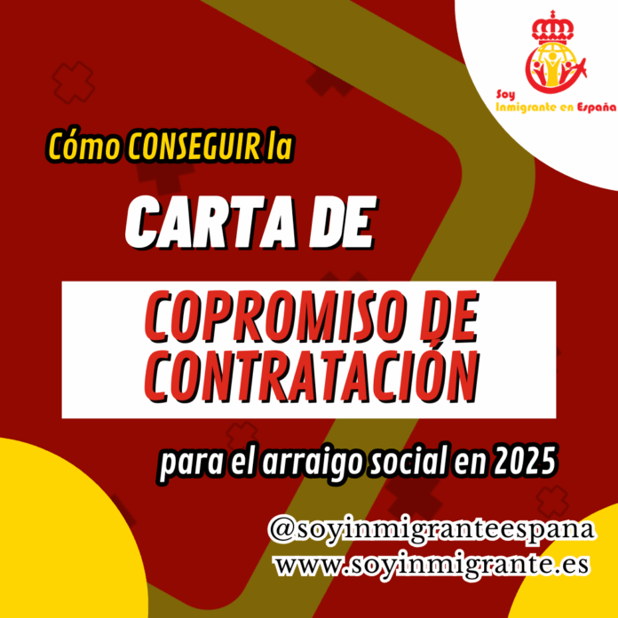 ¿Cómo Conseguir la Carta de Compromiso de Contratación para el Arraigo Social en 2025?