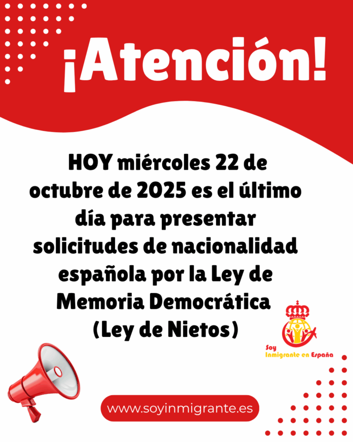 ¡Atención! Este miércoles 22 de octubre de 2025 es el último día para presentar solicitudes de nacionalidad española por la Ley de Memoria Democrática (Ley de Nietos)